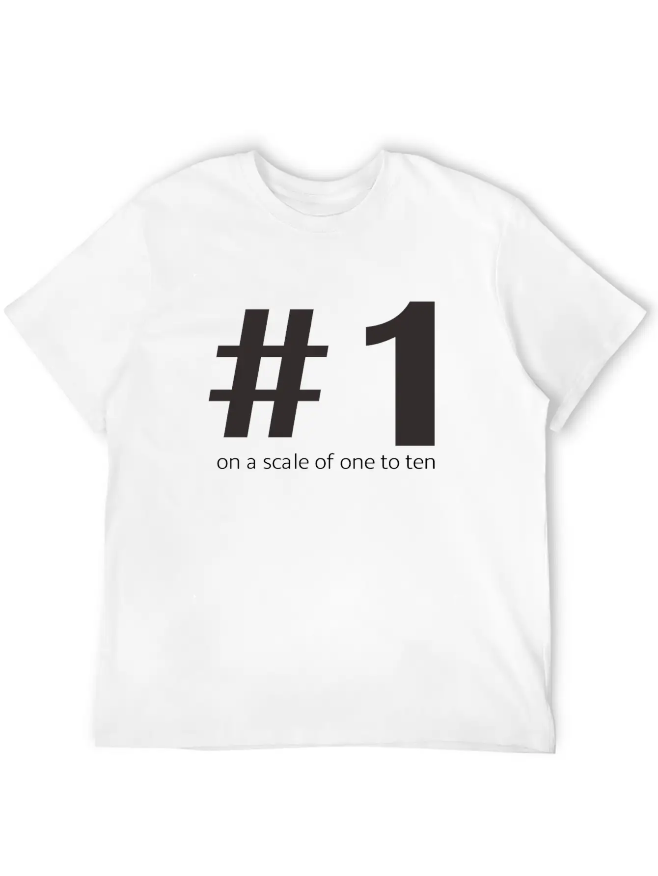 1 On A Scale Of 1 To 10 Classic Cotton Tee – Unisex Comfort For Any Season