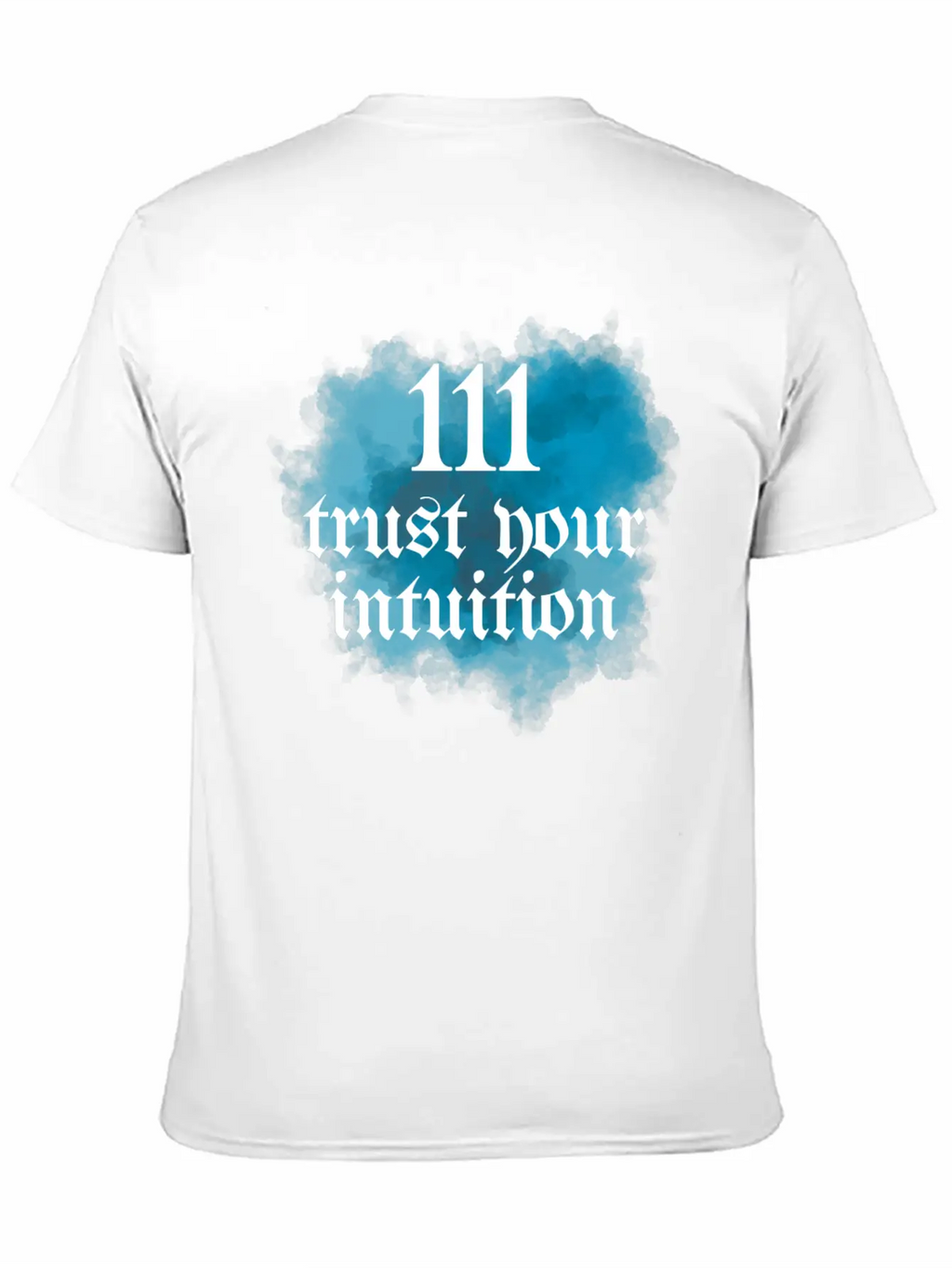 111 Trust Your Intuition Blue And White Modern Fit Casual T-Shirt – Clean And Versatile Design