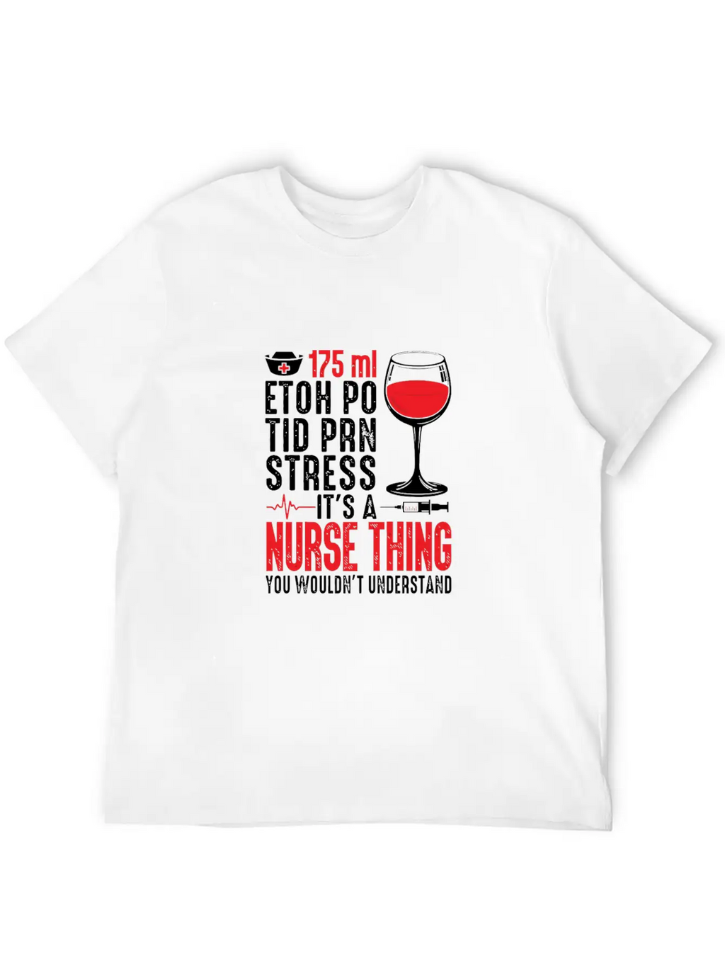175 Ml Etoh Po Tid Prn Stress It'S A Nurse Thing F Classic Cotton Tee – Unisex Comfort For Any Season