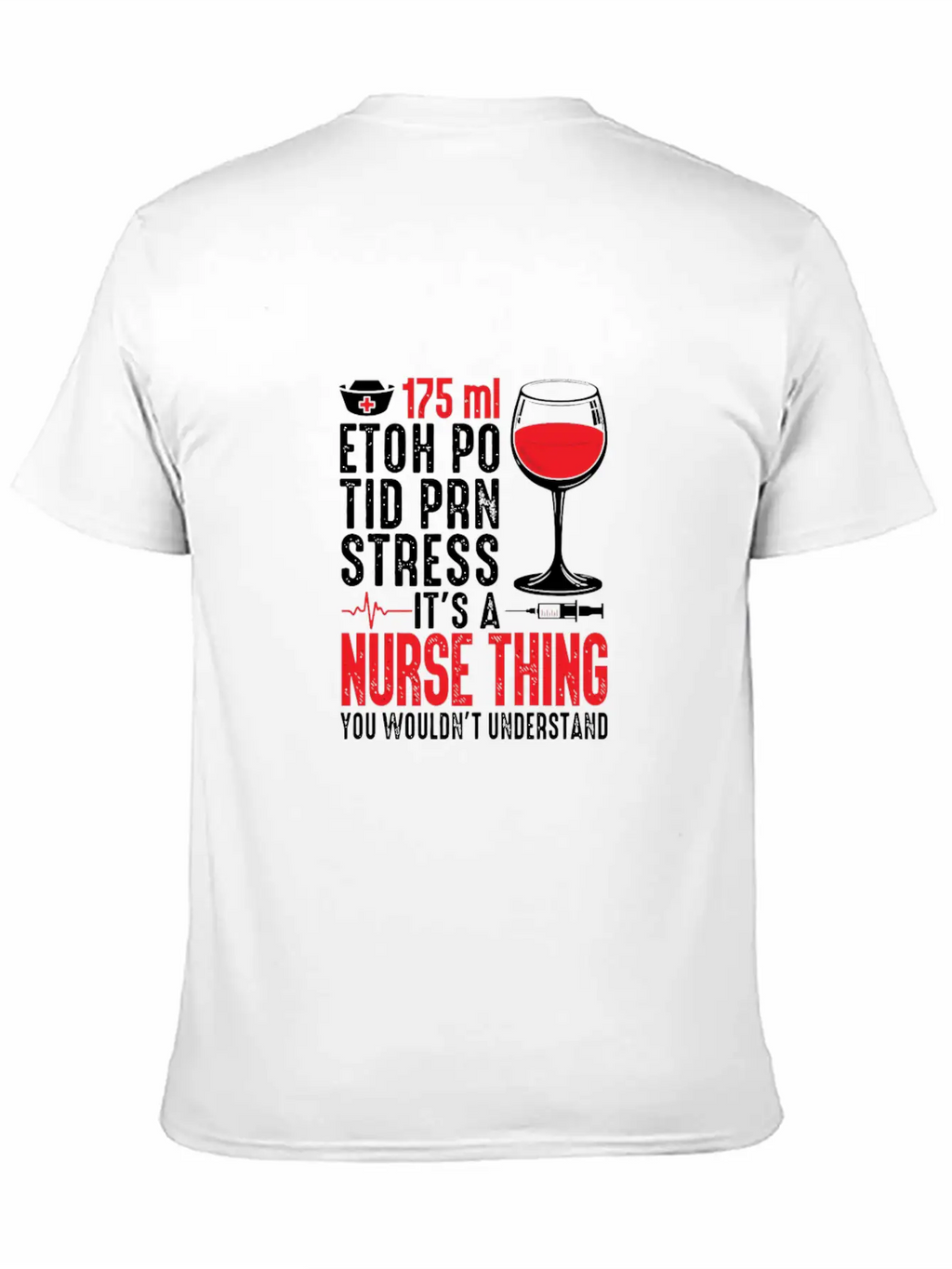 175 Ml Etoh Po Tid Prn Stress It'S A Nurse Thing F Classic Cotton Tee – Unisex Comfort For Any Season