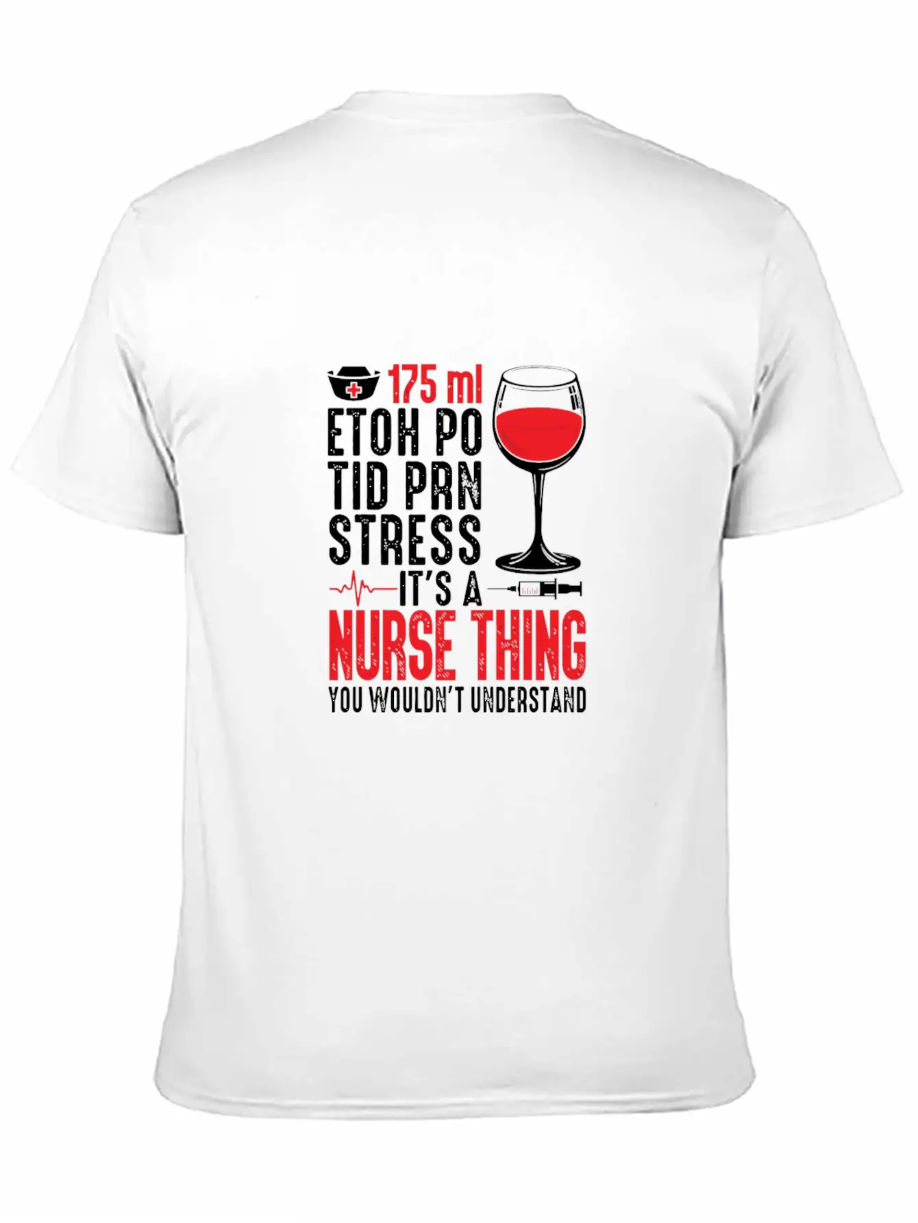175 Ml Etoh Po Tid Prn Stress It'S A Nurse Thing F Classic Cotton Tee – Unisex Comfort For Any Season
