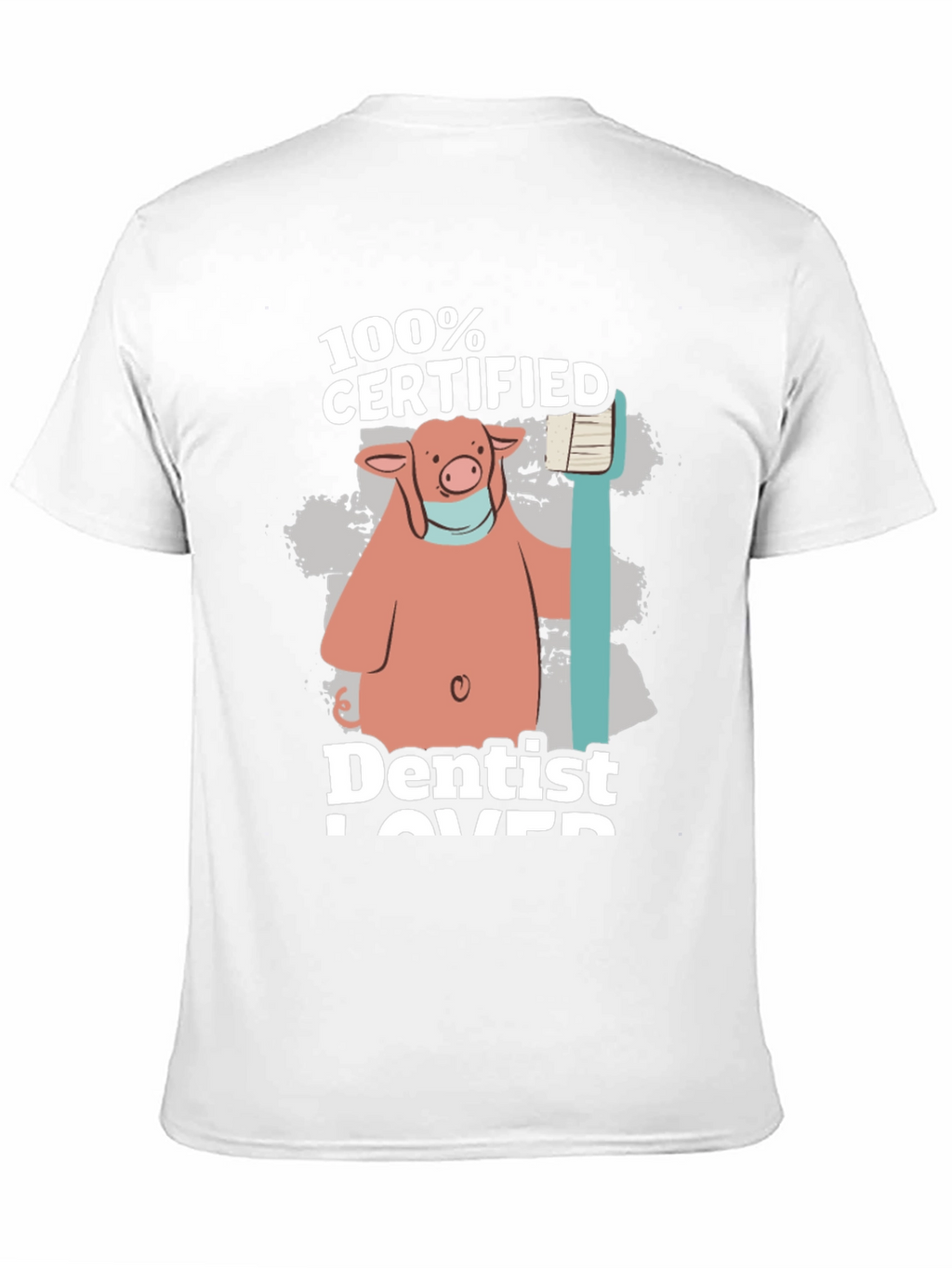 100% Certified Dentist Lover Pig Graphic T-Shirt