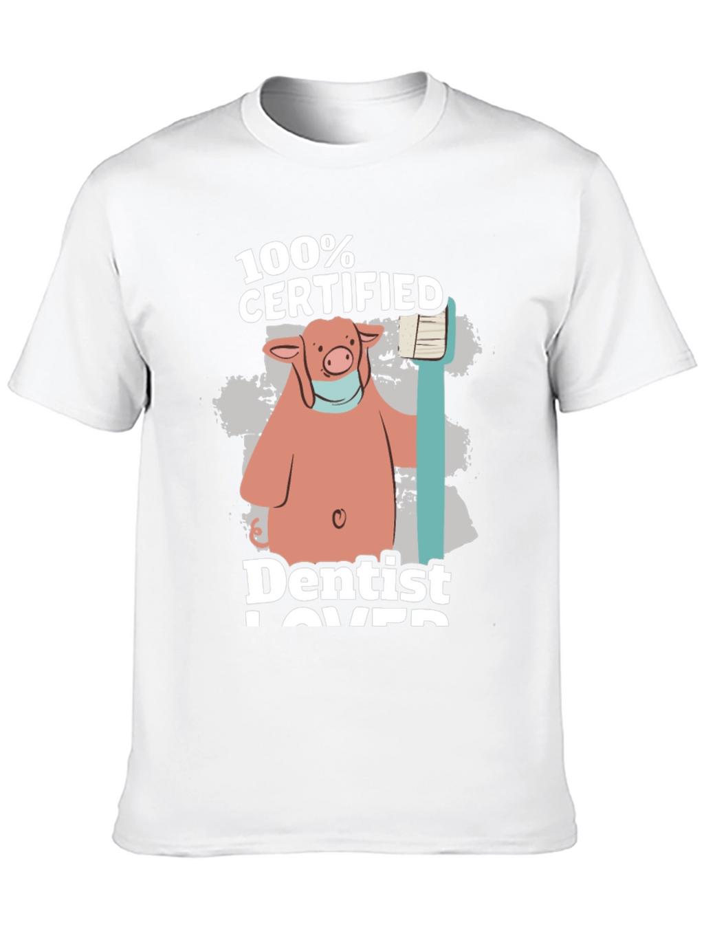 100% Certified Dentist Lover Pig Graphic T-Shirt