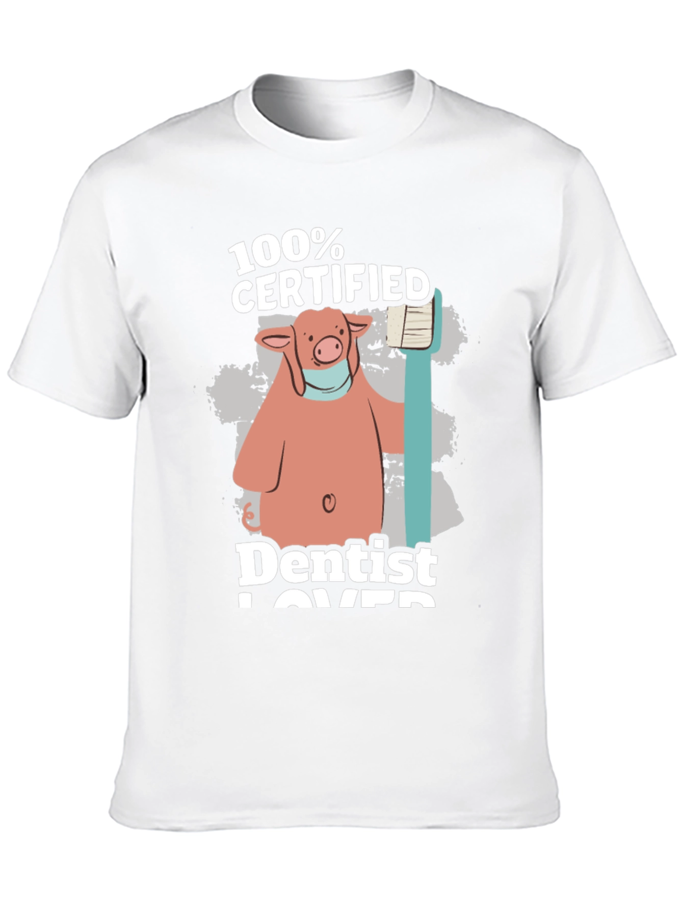 100% Certified Dentist Lover Pig Graphic T-Shirt