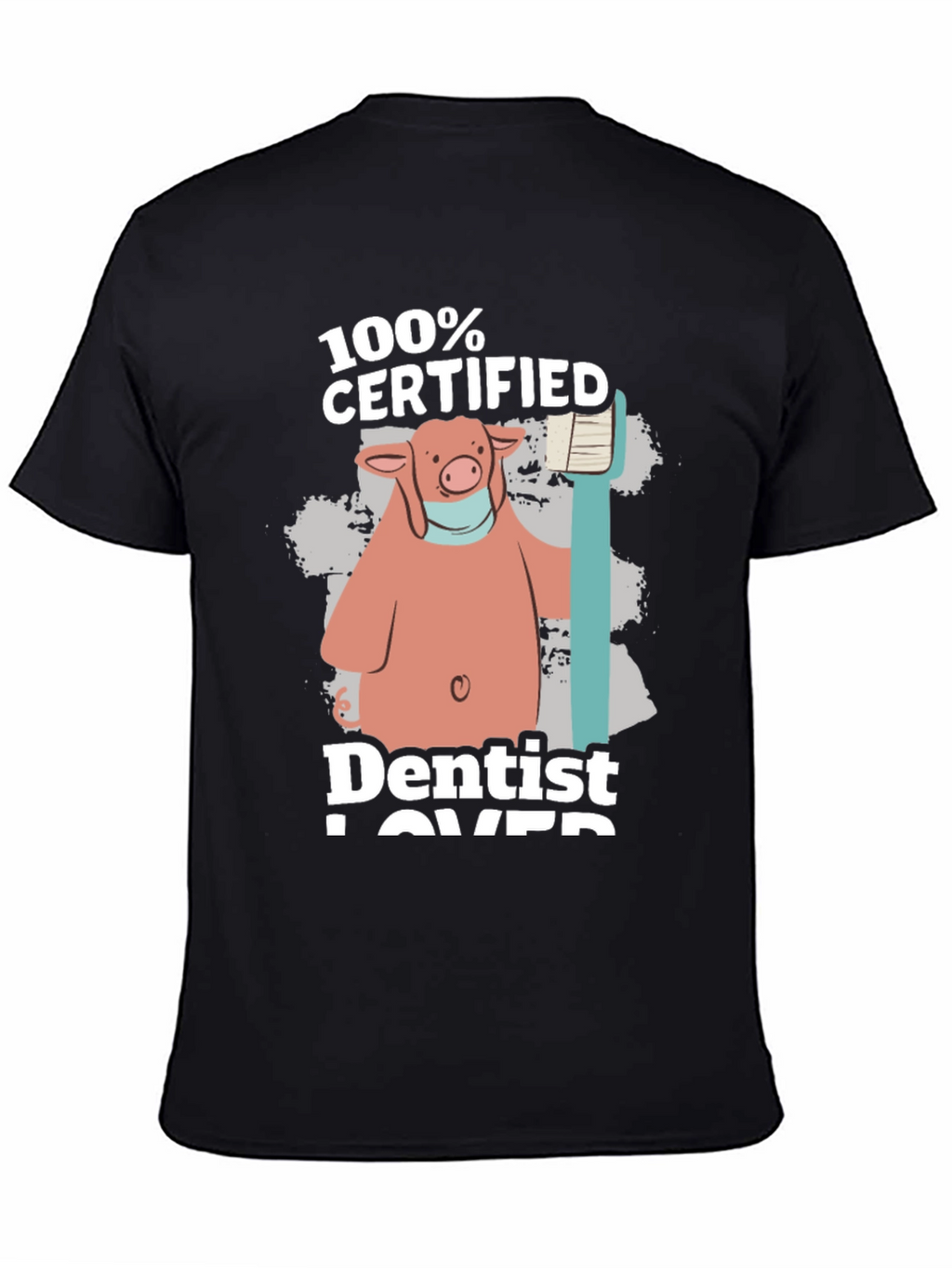100% Certified Dentist Lover Pig Graphic T-Shirt