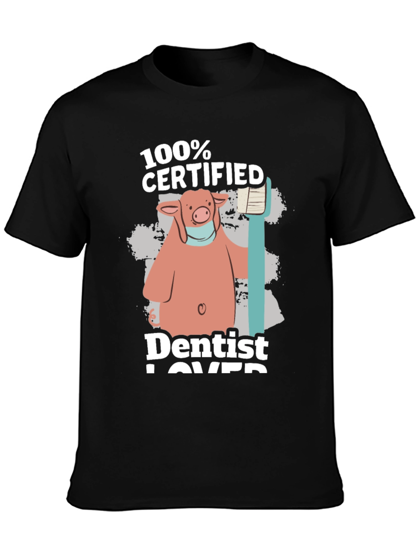 100% Certified Dentist Lover Pig Graphic T-Shirt