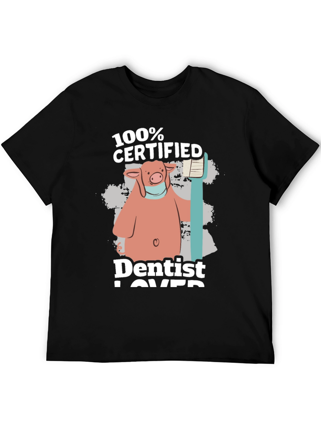 100% Certified Dentist Lover Pig Graphic T-Shirt