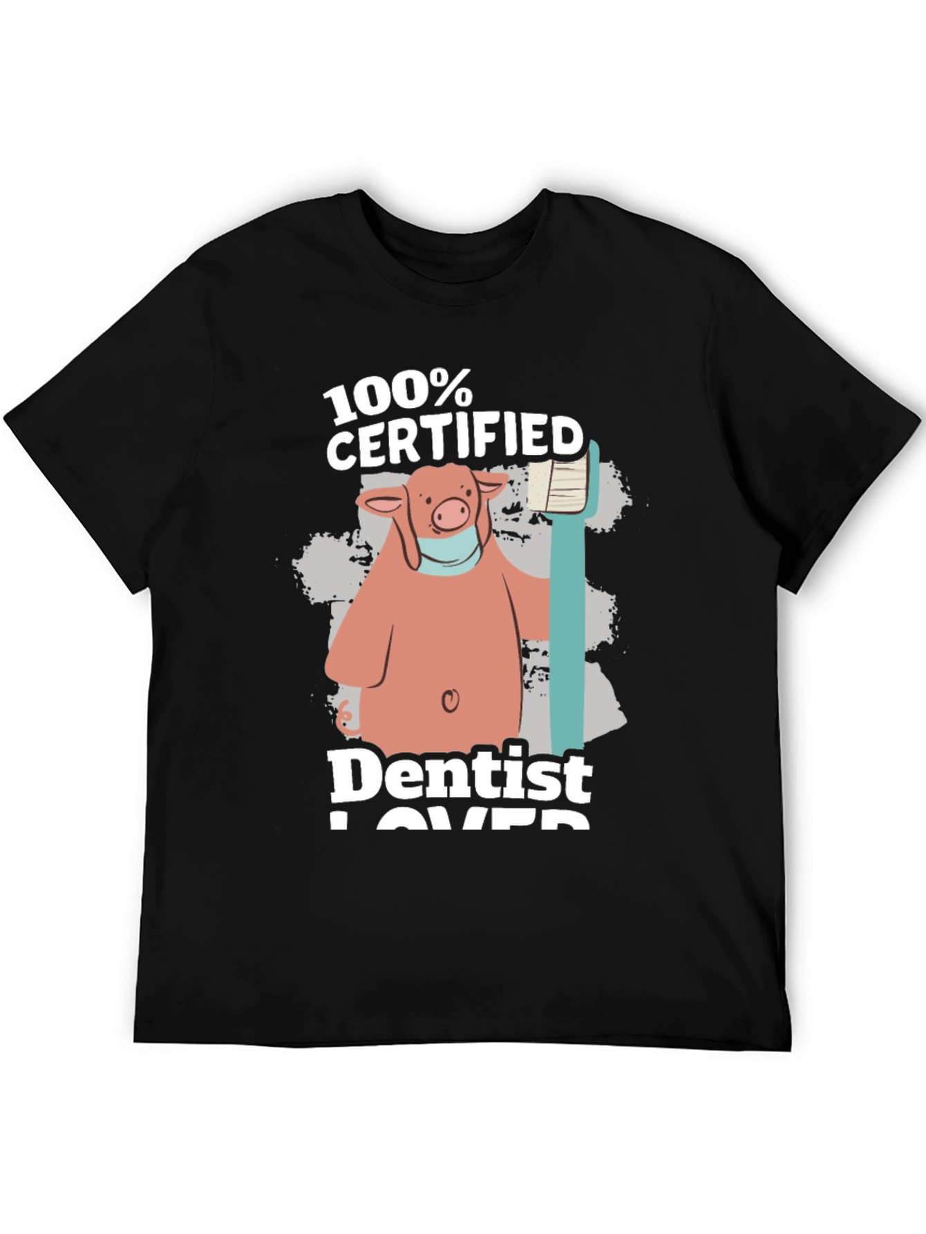 100% Certified Dentist Lover Pig Graphic T-Shirt