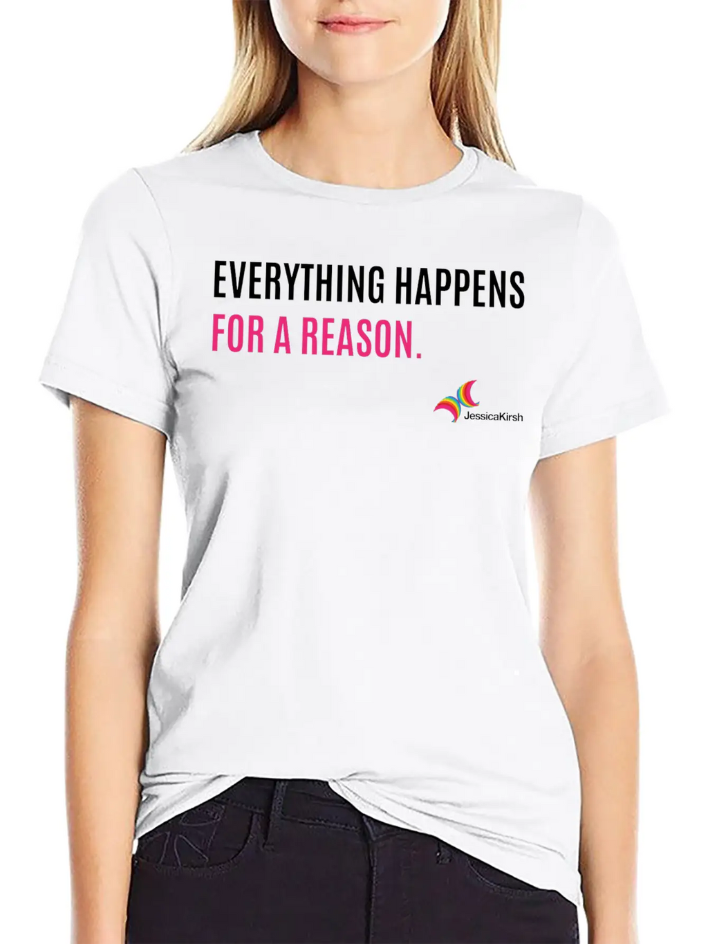 "Everything Happens For A Reason" - Jessica Kirsh Classic Fit Graphic Tee For Daily Comfort – Unisex Cotton Shirt
