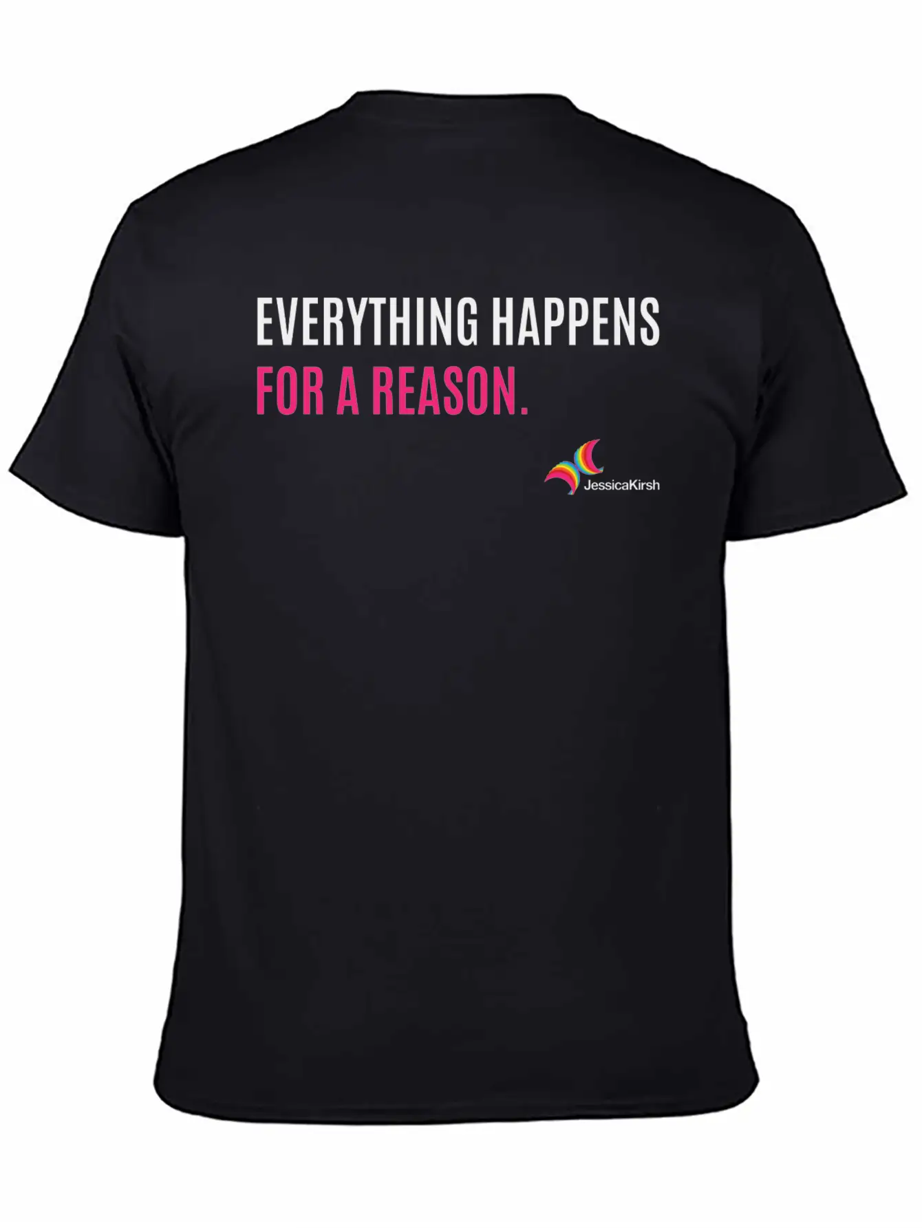 "Everything Happens For A Reason" - Jessica Kirsh Classic Fit Graphic Tee For Daily Comfort – Unisex Cotton Shirt