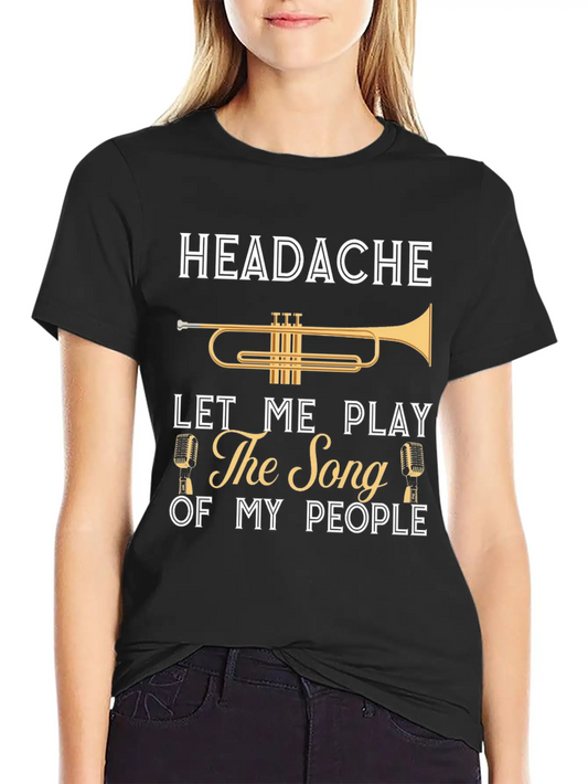 (Gift)Headache Let Me Play The Song Of My People Classic Crew Neck Graphic Tee – Everyday Minimal Look