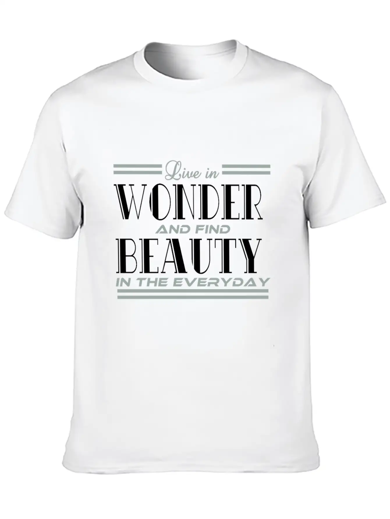 "Live In Wonder And Find Beauty In The Everyday" Unisex Casual T-Shirt – Clean Design For Daily Comfort
