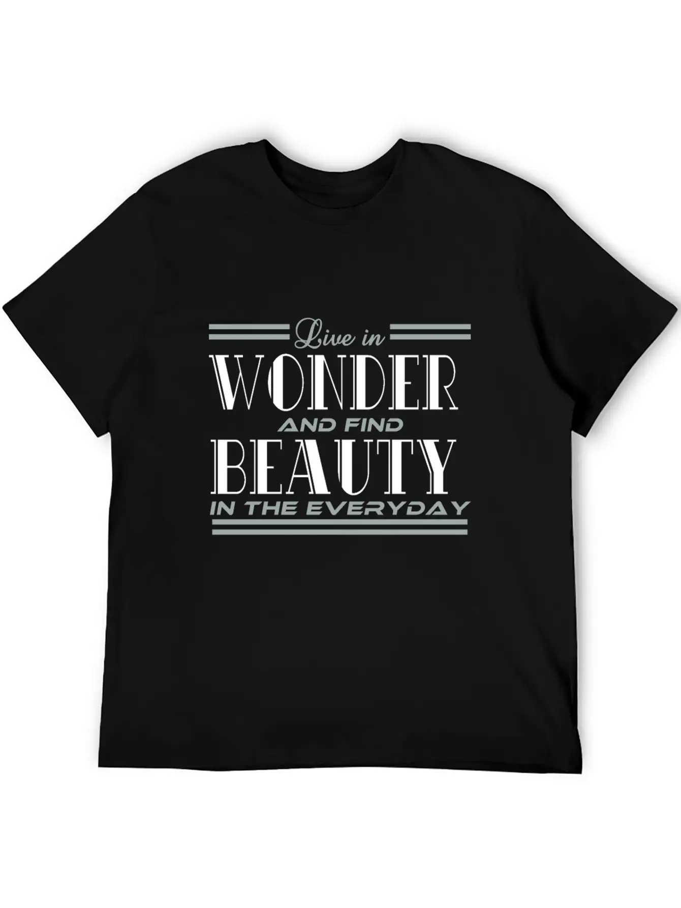 "Live In Wonder And Find Beauty In The Everyday" Unisex Casual T-Shirt – Clean Design For Daily Comfort