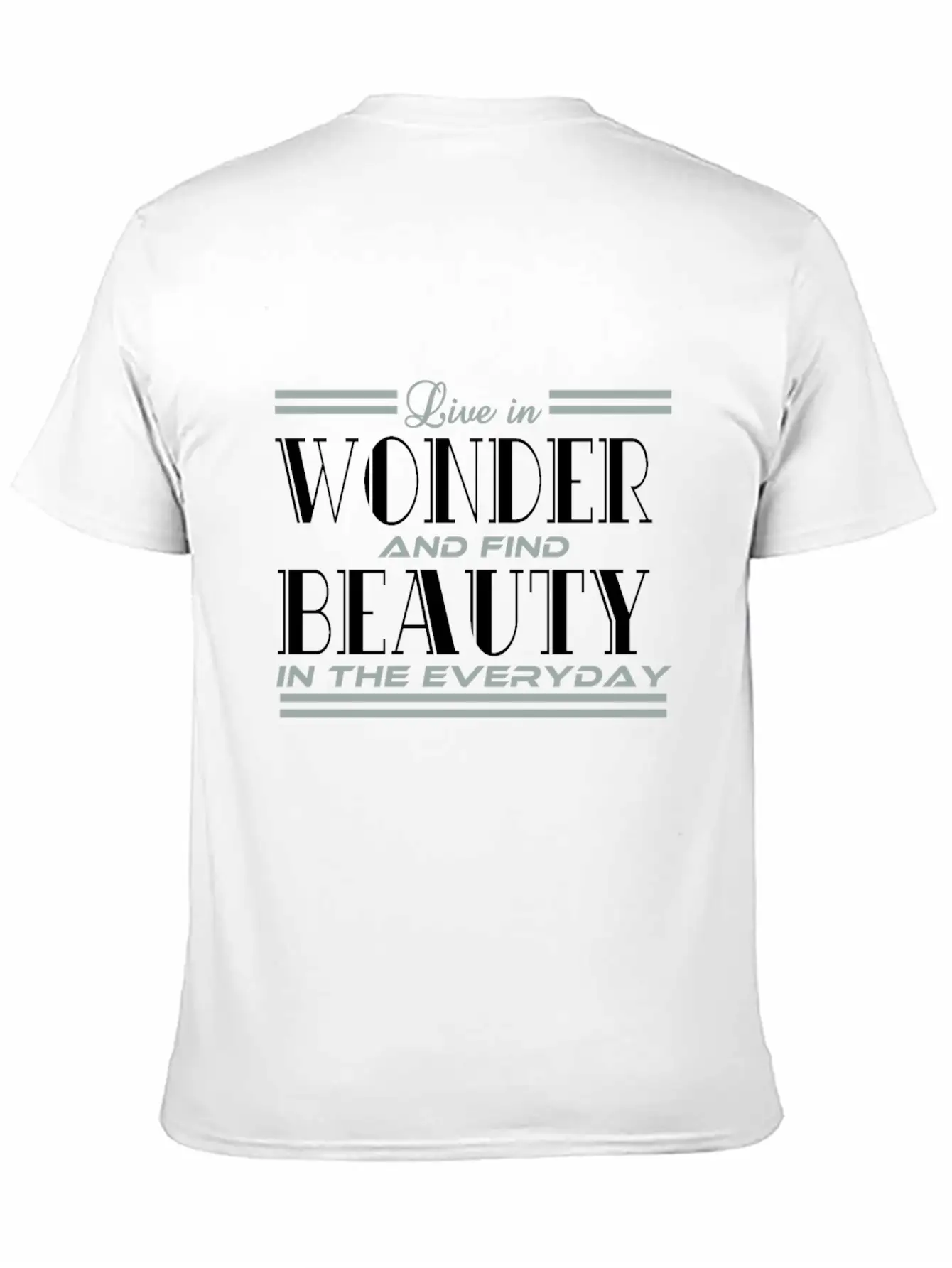 "Live In Wonder And Find Beauty In The Everyday" Unisex Casual T-Shirt – Clean Design For Daily Comfort