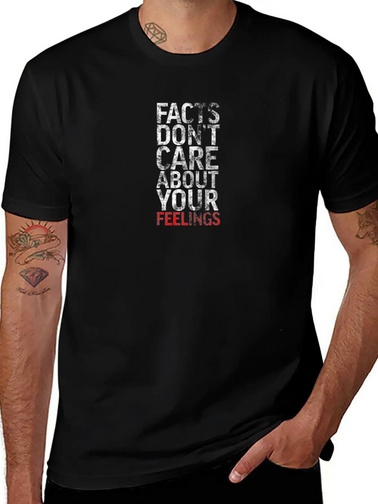"" Realities Don't Care About Your Sensations" "te Basic Graphic T-Shirt – Daily Comfort In Soft Cotton