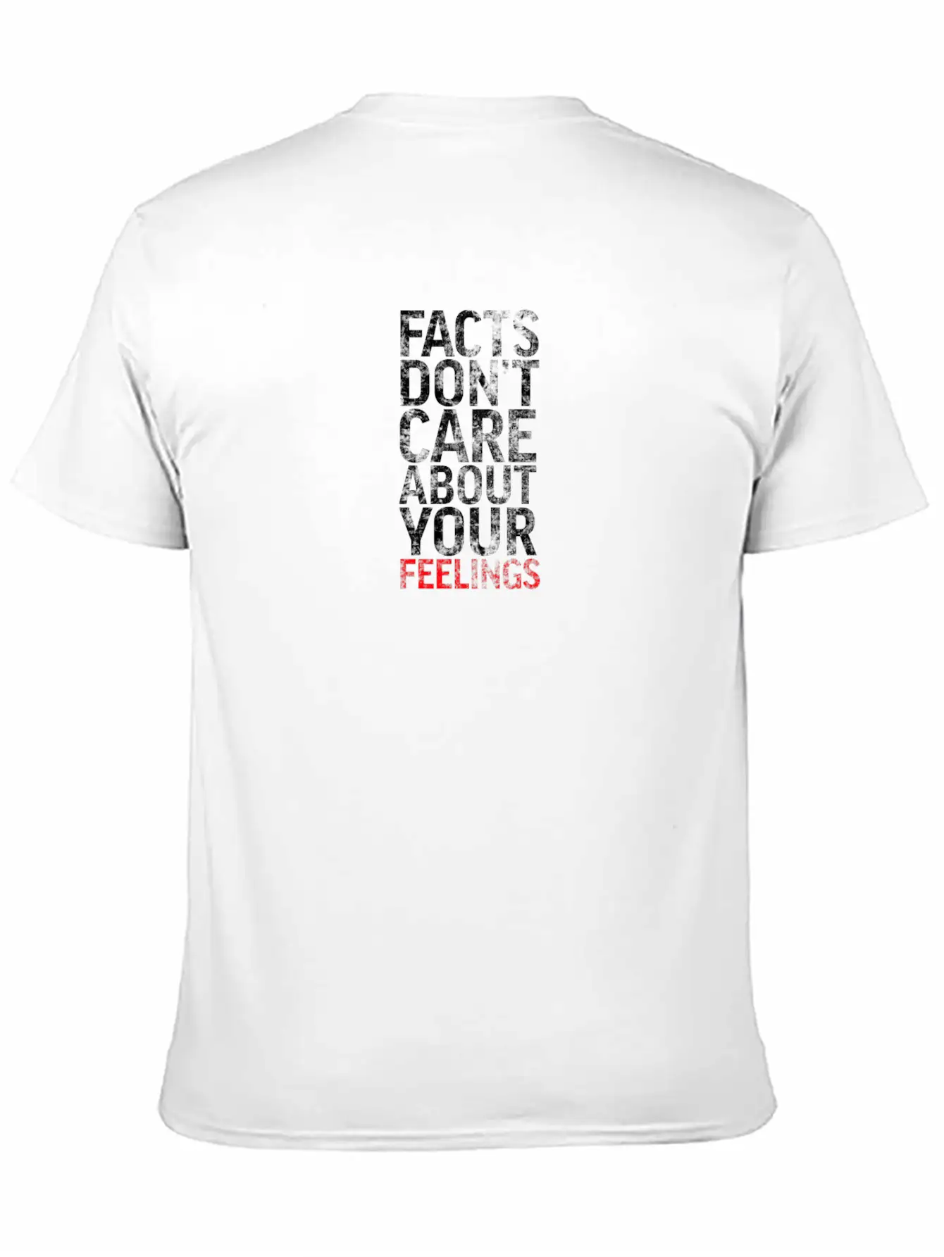 "" Realities Don't Care About Your Sensations" "te Basic Graphic T-Shirt – Daily Comfort In Soft Cotton