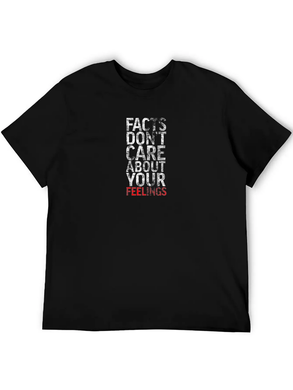 "" Realities Don't Care About Your Sensations" "te Basic Graphic T-Shirt – Daily Comfort In Soft Cotton