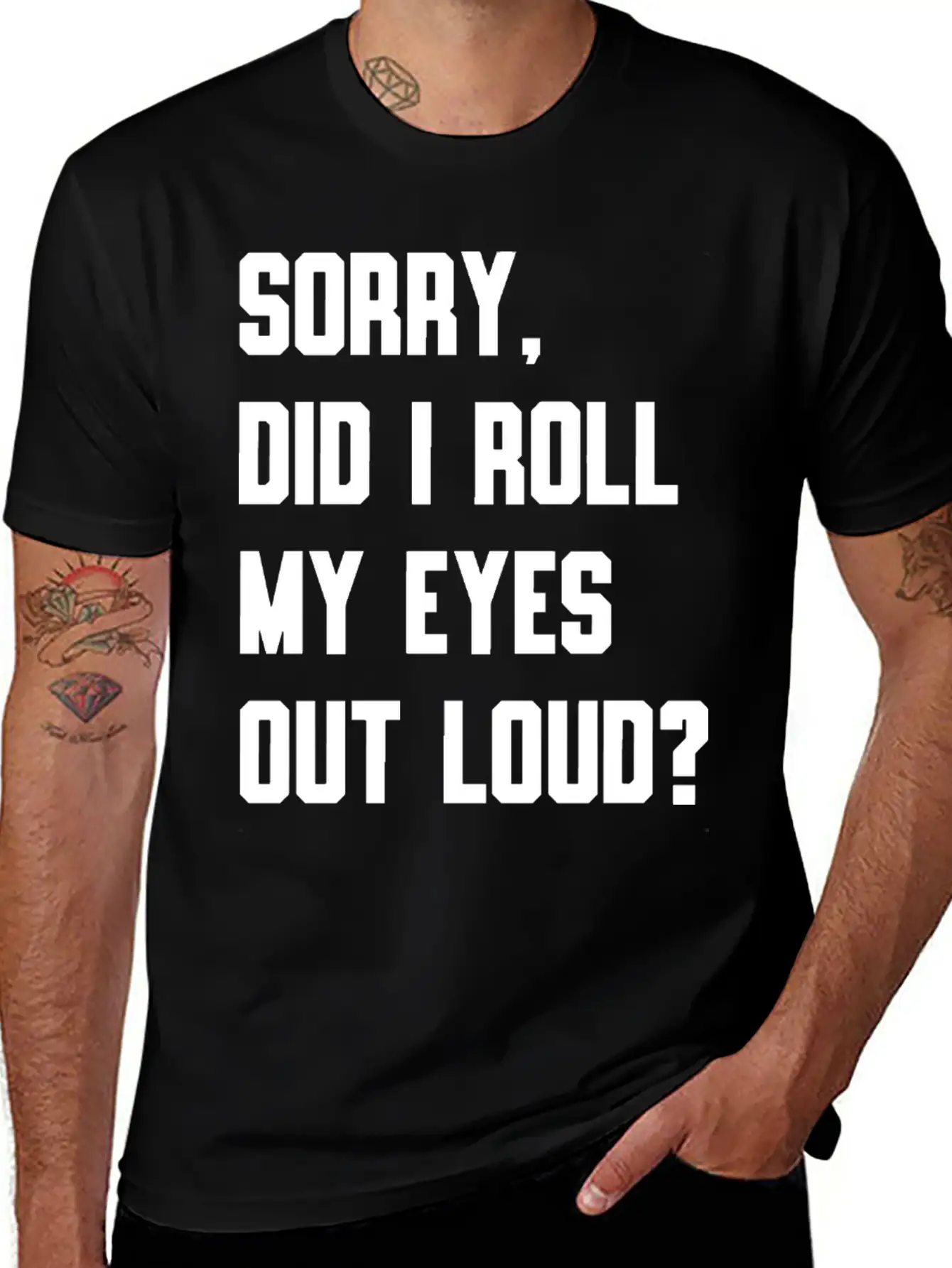 "Sorry, Did I Roll My Eyes Out Loud?" T-shirt Basic Graphic T-Shirt – Daily Comfort In Soft Cotton
